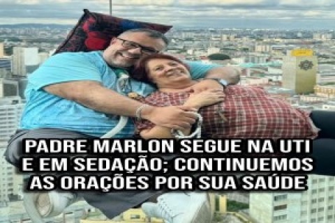Estado de saúde do Padre Márlon Múcio permanece estável; fiéis intensificam corrente de oração
