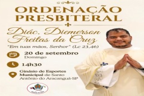 REGIÃO E DIOCESE: Diácono Diemerson Freitas da Cruz será ordenado presbítero neste domingo em Santo Antônio do Aracanguá